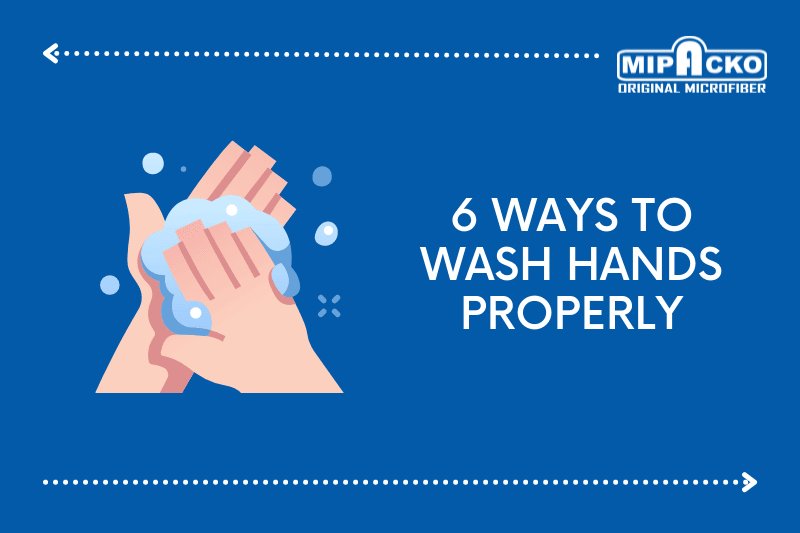 6 Ways to Wash Hands Properly
