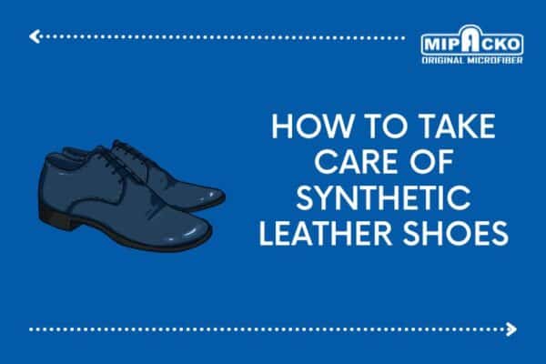Take Care of Synthetic Leather Shoes