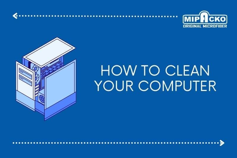 How to Clean Your Computer